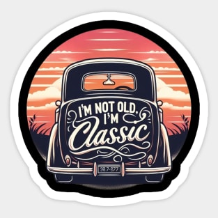 I am not old i am classic Sticker